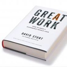 David Sturt Releases GREAT WORK: HOW TO MAKE A DIFFERENCE PEOPLE LOVE