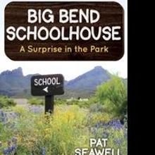 Pat Seawell Releases BIG BEND SCHOOLHOUSE