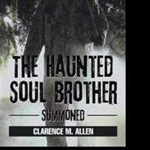 Clarence M. Allen Releases New Book, 'The Haunted Soul Brother'