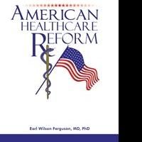 Dr. Earl Ferguson's New Book On the State of America's Healthcare...