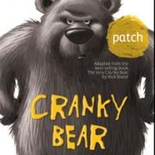 THE VERY CRANKY BEAR Goes From Page to Stage at Patch Theatre, Beginning Today