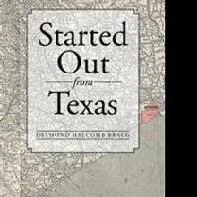 Desmond Halcomb Bragg Releases Memoir, STARTED OUT FROM TEXAS