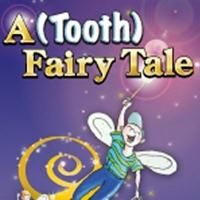 Vital Theatre Company Announces A (TOOTH) FAIRY TALE, Beginning 3/16