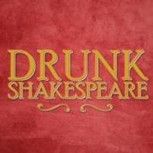 DRUNK SHAKESPEARE Extends Through September 2015