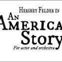 AN AMERICAN STORY Begins 3/8 in Chicago