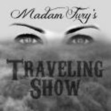 SaltSpeck Productions Presents MADAM FURY'S TRAVELING SHOW, Beg. Tonight, 9/2