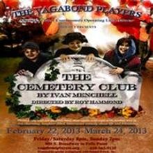 THE CEMETERY CLUB Opens 2/22 at Vagabond Players