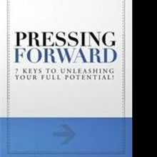 PRESSING FORWARD Encourages Readers to Never Give Up