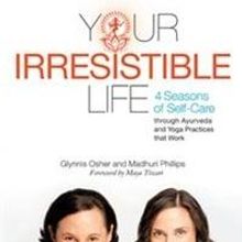 Madhuri Phillips and Glynnis Osher Releases YOUR IRRESISTIBLE LIFE