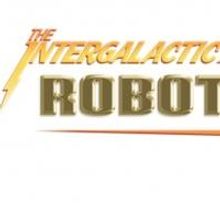 Intergalactic Nemesis Brings ROBOT PLANET RISING to Playhouse Square Tonight