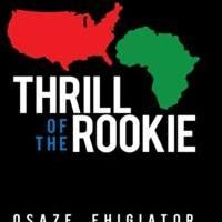 Author Osaze Ehigiator Releases THRILL OF THE ROOKIE
