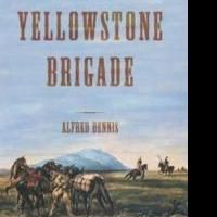 Alfred Dennis Releases Ninth Novel, YELLOWSTONE BRIGADE