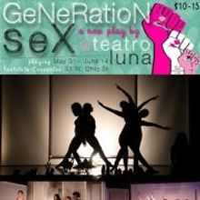 Only Two Shows Left of Teatro Luna's GENERATION SEX, 6/13 & 14