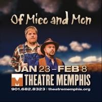 OF MICE AND MEN Begins Tonight at Theatre Memphis