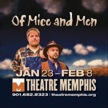 OF MICE AND MEN Begins Tonight at Theatre Memphis