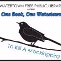 New Rep Joins Watertown Free Public Library on ONE BOOK, ONE WATERTOWN: TO KILL A…