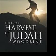 Cynthia Stock Releases THE FINAL HARVEST OF JUDAH WOODBINE