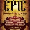 EPIC: Legends of Fantasy Features George R.R. Martin & 16 More in New Anthology