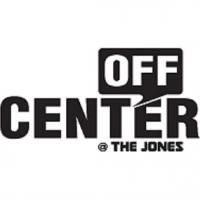 Off-Center @ The Jones Presents AUDIO KICKS, 3/1-9