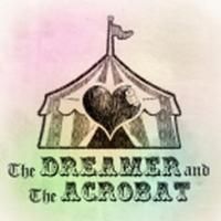 THE DREAMER AND THE ACROBAT Begins 2/21 as Part of FRIGID Festival