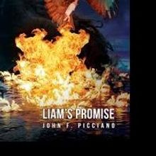 John F. Picciano Releases LIAM'S PROMISE