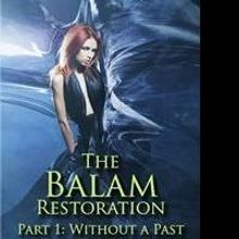 'The Balam Restoration - Without a Past' by D. L. Morris is Released
