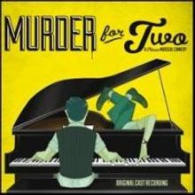 MURDER FOR TWO to Host Album Release Party at New World Stages, 1/13