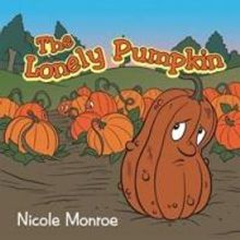 New Children's Book, THE LONELY PUMPKIN is Released