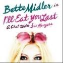 Connect with Broadway's I'LL EAT YOU LAST and Star Bette Midler on Facebook, Twitter