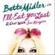 Connect with Broadway's I'LL EAT YOU LAST and Star Bette Midler on Facebook, Twitter