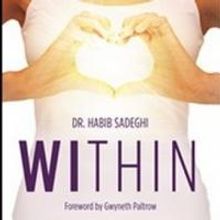 WITHIN by Renowned Healer and Physician, Dr. Habib Sadeghi, Set for Release Today