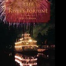Ken Gorman Releases THE RIVER'S FORTUNE