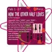 Bellevue Little Theatre Presents HOW THE OTHER HALF LOVES, Now thru 2/17
