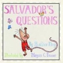 New Children's Book Answers SALVADOR'S QUESTIONS