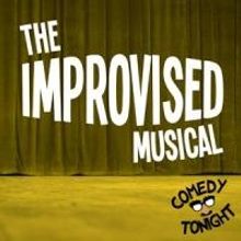 Waukesha Civic Theatre to Present Comedy Tonight's IMPROVISED MUSICAL, 10/24