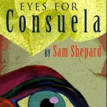White Horse Theater to Present Sam Shepard's EYES FOR CONSUELA Next Month