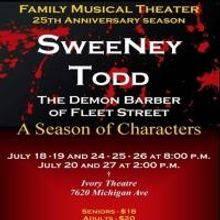 Family Musical Theater's SWEENEY TODD Plays Ivory Theatre, Now thru 7/27