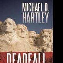 DEADFALL by Michael D. Hartley is Released