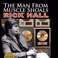 THE MAN FROM MUSCLE SHOALS RICK HALL Shares Music History's Most Fascinating Untold…