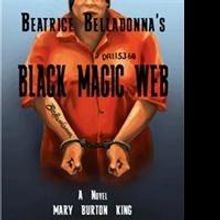 Mary Burton King Releases BEATRICE BELLADONNA'S BLACK MAGIC WEB