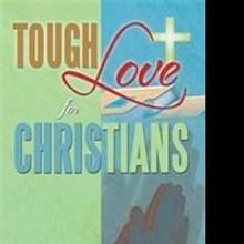 The Rev. Dan Mitchell Releases New, Faith-Fortifying Book, TOUGH LOVE FOR CHRISTIANS
