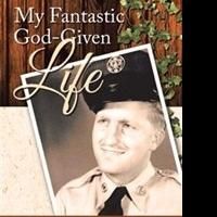 Don Sawicki Shares MY FANTASTIC GOD-GIVEN LIFE