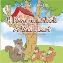 Therapist/Author Doris M. Arwine Offers '4 Keys to Unlock A Sad Heart'