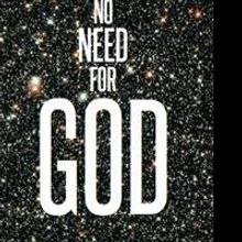 NO NEED FOR GOD by Peter William Clement is Available Now