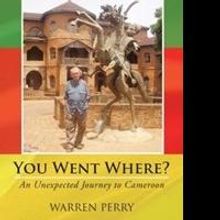 Warren Perry Shares Travel Adventure in YOU WENT WHERE?