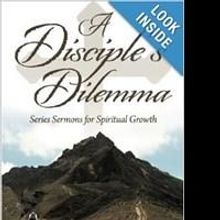 'A Disciple's Dilemma' by Timothy Brinkley Offers Scripture Solutions