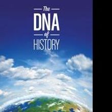 Pete Schwalm's THE DNA OF HISTORY is Released