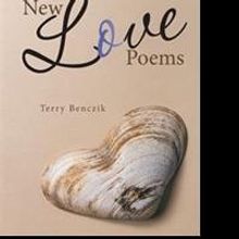 Balboa Press Announces Release of 'New Love Poems' by Terry Benczik