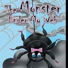 THE MONSTER UNDER MY WEB Helps Kids Learn to Face Their Fears