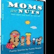 Amy Vansant's MOMS ARE NUTS is Released